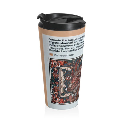 "Resilience Unveiled: A Postcolonial Celebration" - The Alien Stainless Steel Travel Mug Postcolonial Art